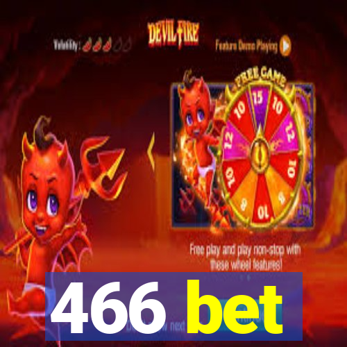 466 bet